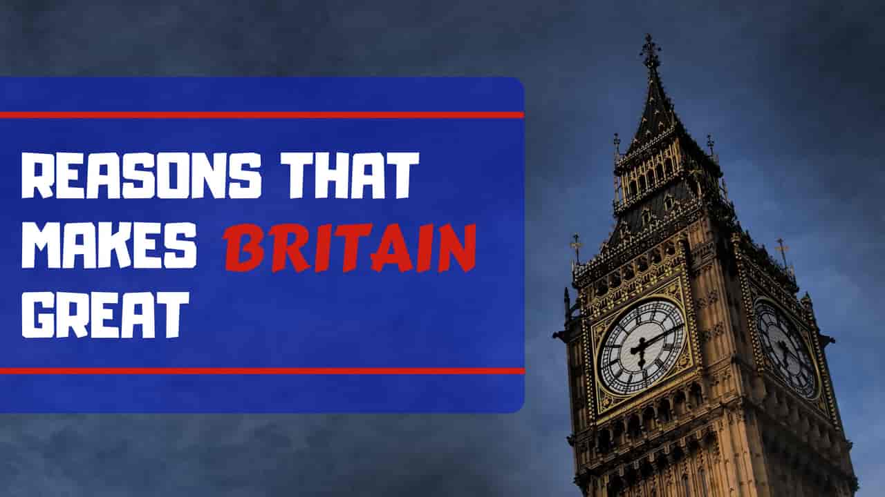 Reasons That Define The Greatness Of Britain | Global Assignment Help