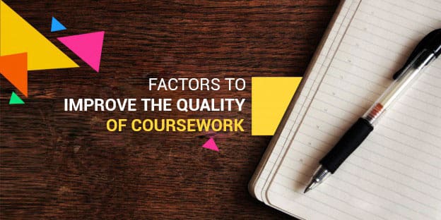 How to Improve the Quality of Coursework ?