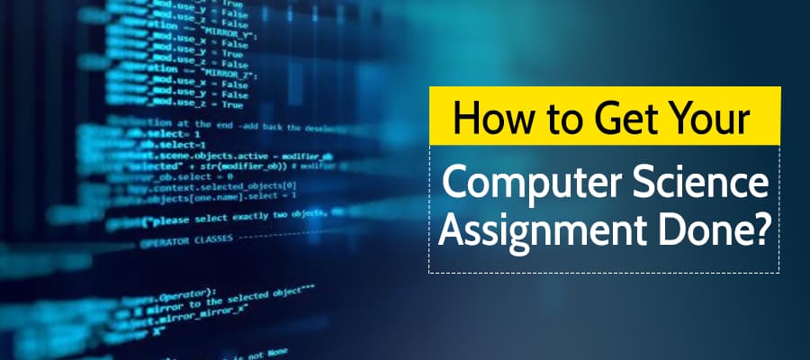 5 Best Ways to Complete Your Computer Science Assignment at Your Finger ...