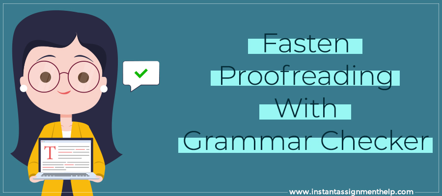 Fasten Proofreading With Grammar Checker